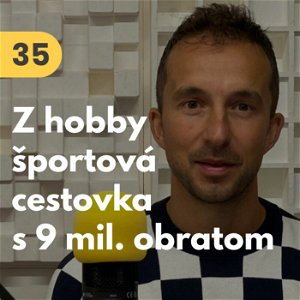 35. Matej Očenáš (FutbalTour): Z hobby športová cestovka s 9 miliónovým obratom #rozhovor