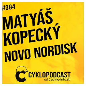 #394 Matyáš Kopecký z Team Novo Nordisk o pretekaní s cukrovkou