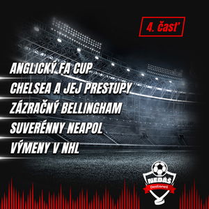 4. Anglický FA Cup, Chelsea a jej prestupy, Zázračný Bellingham, Suverénny Neapol, Výmeny v NHL