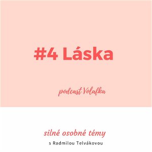 #4 Láska: Silné osobné témy s Radmilou Telvákovou