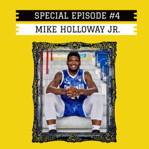 #4 Mike Holloway Jr. : “The hard work is what you're supposed to do, the hard part is making the sacrifices…”