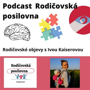 4 - O malých radostech a přitažlivosti bublinkové fólie - Rodičovské objevy s Ivou Kaiserovou a Honzou Vávrou - podcast Rodičovs