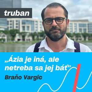 40. Ako preraziť na ázijskom trhu a prečo je mikromanažment dôležitý? | Braňo Vargic – Michal Truban