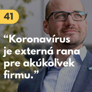 41. Juraj Strieženec (Kiwi.com): "Koronavírus je externá rana pre akúkoľvek firmu." #rozhovor