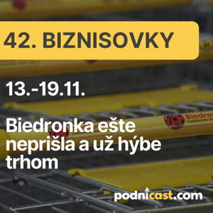 42. BIZNISOVKY: Biedronka ešte neprišla a už hýbe trhom. Buffet operuje s väčšou hotovosťou, ako je slovenské HDP.