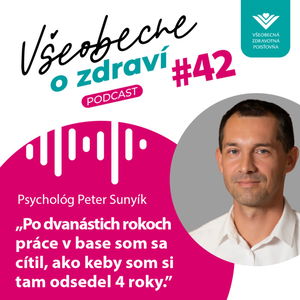 #42 Psychológ Peter Sunyík: Po dvanástich rokoch práce v base som sa cítil, ako keby som si tam odsedel 4 roky. 