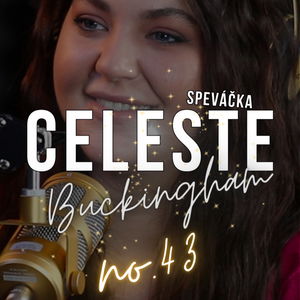 #43: CELESTE Buckingham: ,,Ľudia ma presvedčili, že som škaredá."