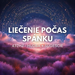 432Hz NA LIEČIVÝ SPÁNOK | SUGESCIE ODĽAHČENIA MYSLE | Hudba s 432Hz