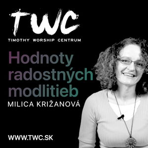 44 | Hodnoty radostných modlitieb - Milica Križanová