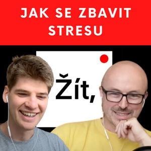 #45 JAK SE ZBAVIT STRESU - Tipy a techniky ověřené životem