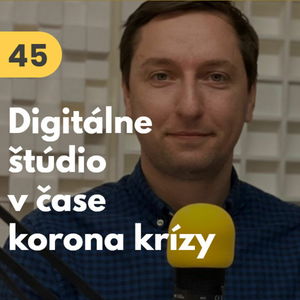 45. Tomáš Lodňan (GoodRequest): Digitálne štúdio v čase korona krízy #rozhovor