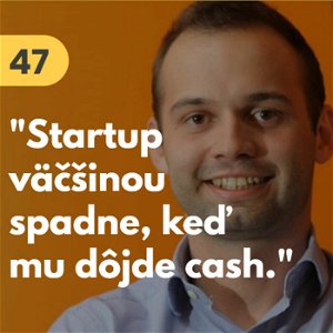 47. Andrej Kiska ml. (Credo Ventures): "Startup väčšinou spadne, keď mu dôjde cash" #rozhovor