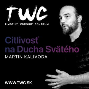 49 | Ako vyvinúť väčšiu citlivosť v Duchu Svätom - Martin Kalivoda