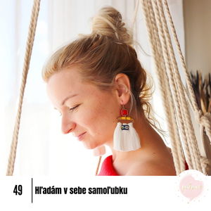 49# Hľadám v sebe samoľubku