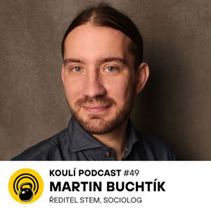 49: Martin Buchtík: Největší problém sociologa jsou lidi