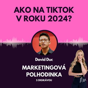 #5 Ako na TikTok v roku 2024 - ,,TikTok bude raz fungovať podobne Amazon"