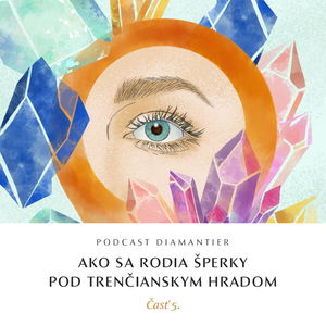 #5 Ako sa rodia šperky pod Trenčianskym hradom