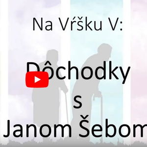 #5: Dôchodky s Janom Šebom