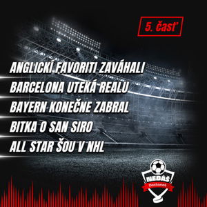 5. Favoriti v Anglicku zaváhali, Barcelona uteká Realu, Bayern konečne zabral, Bitka o San Siro, All Star show v NHL