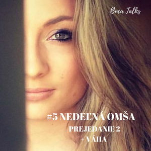 #5 Nedeľná Omša - Prejedanie 2 & Váha, ktorá nás sere