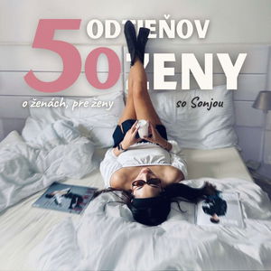 50 ODTIEŇOV ŽENY so Sonjou Kopčanovou