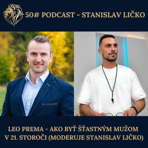 50#PODCAST - Leo Prema - Ako byť šťastným mužom v 21. storoči