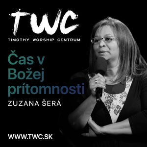 51 | Čas v Božej prítomnosti - Zuzana Šerá