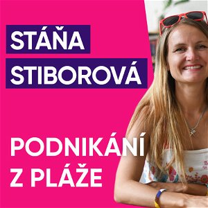 #51: Stáňa Stiborová o podnikání z pláže