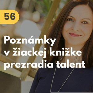 56. Katarína Medvecová Plichtová (Gallup): Poznámky v žiackej knižke prezradia, na čo máme talent #rozhovor