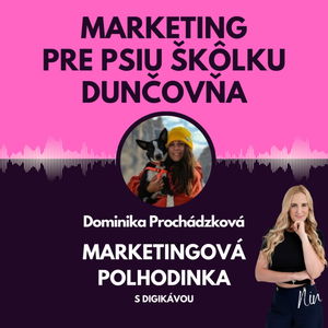 #6 Marketing pre psiu škôlku Dunčovňa - ,,Dostávame veľa srdiečok, lebo je tam psík"