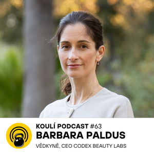 63: Barbara Paldus: Když opravdu dobře jíte, nemusíte kosmetiku řešit. Je to marketing.