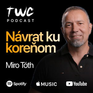 68 | Návrat ku koreňom - Miro Tóth