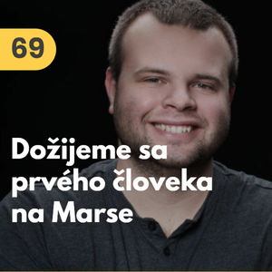 69. Juraj Zámečník (3IPK): Dožijeme sa prvého človeka na Marse. Vesmírny biznis má budúcnosť #rozhovor