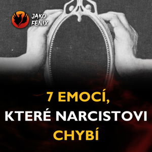 7 emocí, které narcistovi chybí