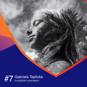 #7 Gabriela Teplická, dlhodobý dokument