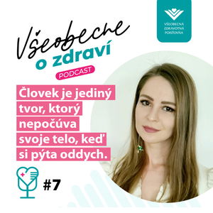 #7 Psychologička Lenka Uherová: Človek je jediný tvor, ktorý nepočúva svoje telo, keď si pýta oddych