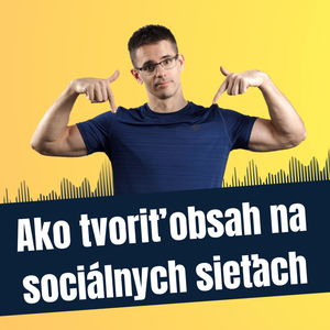 72: Ako tvoriť obsah na sociálnych sieťach, Filip Kuna