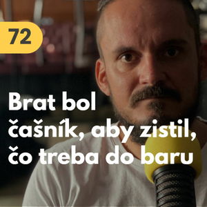 72. Michal Kružlik (Bukowski bar): Môj brat išiel robiť čašníka, aby sme vedeli, čo kúpiť do nového baru #rozhovor