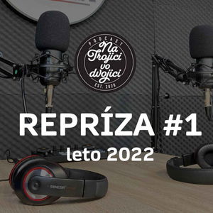 #74 | Repríza #1 (Michal Kriš, Ján Čerkala, Roberto Resmer)