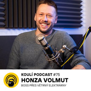 75: Honza Volmut: Když máš 500 mio EUR a chceš větrnej park, zavoláš mně a já ho postavim