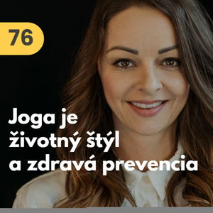 76. Katarína Ježovicová (Joga zdravo): Fotka na Instagrame nestačí. Joga je životný štýl a prevencia #rozhovor