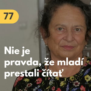 77. Eva Mládeková (Tatran): Nie je pravda, že mladí prestali čítať. Väčšina chce dokonca papierovú knihu #rozhovor