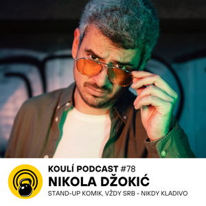 78: Nikola Džokić: Rasisty a holky, co nedělaj orální sex, bych namlel do salámu