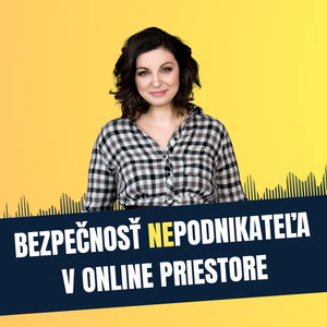 79: Bezpečnosť (ne)podnikateľa v online priestore, Katarína Kročková