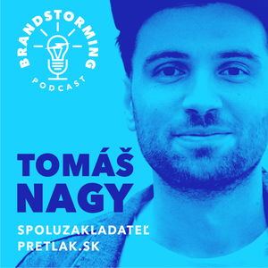 #8 Tomáš Nagy - O tom, ako sa dnes hľadajú ľudia a ako sa hľadá práca hovorí Tomáš Nagy z Pretlaku