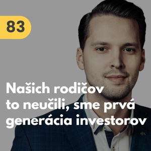 83. Matúš Kuchálik (Teorie peněz): Našich rodičov to nemal kto naučiť. Sme prvá generácia investorov #rozhovor