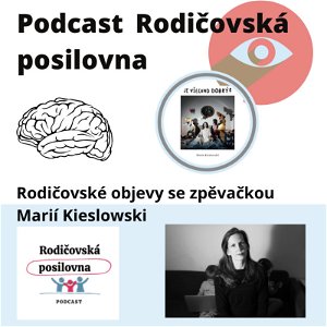 87 - O tvorbě, zpěvu, hudbě a rodičovství s Marií Kieslowski - podcast Ročičovské posilovny