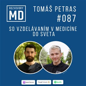 #87 Tomáš Petras - So vzdelávaním v medicíne do sveta