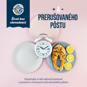 #87_ZBO: Neradi sa obmedzujete v jedle, ale chcete schudnúť? Vyskúšajte „intermittent fasting“!