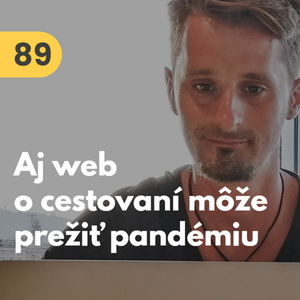 89. Viktor Vincej (Traveling Lifestyle): Ako prežil cestovateľský portál pandémiu a či sa stačí prispôsobiť #rozhovor